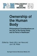 Ownership of the Human Body Philosophical Considerations on the Use of the Human Body and its Parts in Healthcare