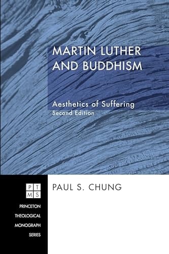 Martin Luther and Buddhism Aesthetics of Suffering, Second Edition