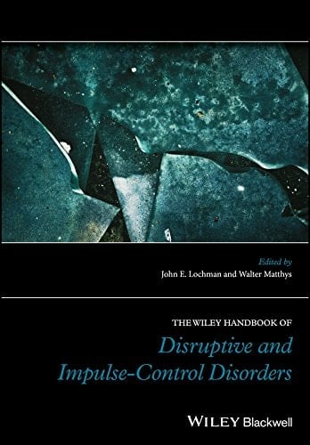 The Wiley Handbook of Disruptive and Impulse-control Disorders