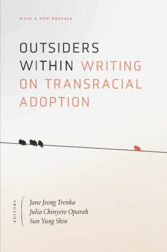 Outsiders Within Writing on Transracial Adoption