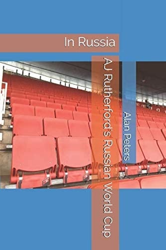 AJ Rutherford's Russian World Cup: In Russia (Aiden's World)