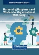 Harnessing Happiness and Wisdom for Organizational Well-Being