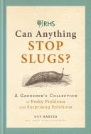 RHS Can Anything Stop Slugs? A Gardener's Collection of Pesky Problems and Surprising Solutions