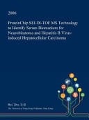 Proteinchip Seldi-Tof MS Technology to Identify Serum Biomarkers for Neuroblastoma and Hepatitis B Virus-Induced Hepatocellular Carcinoma