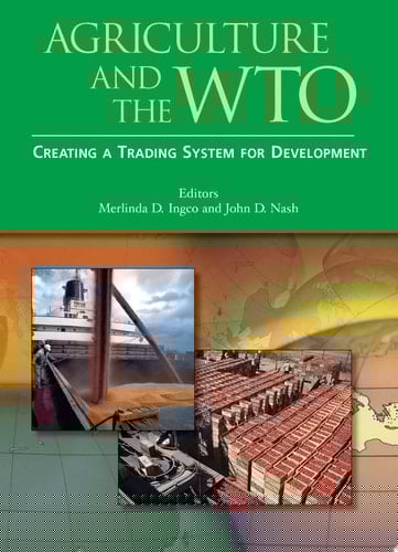 Agriculture and the WTO Creating a Trading System for Development