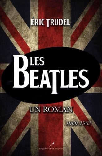 Les Beatles Un Roman, 1960-1962