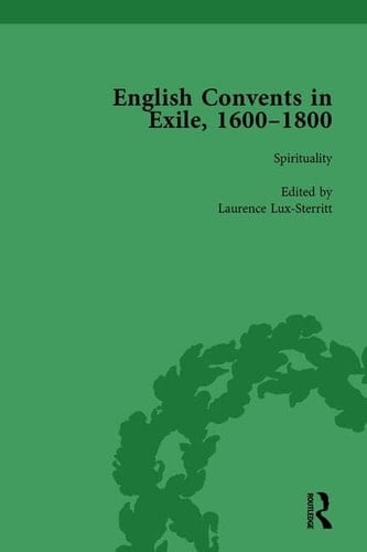 English Convents in Exile, 1600-1800, Part I, Vol 2