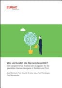 Wie viel kostet die Gemeindepolitik? Eine vergleichende Analyse der Ausgaben für die gewählten Gemeindeorgane in Südtirol und in Tirol