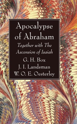 Apocalypse of Abraham Together with The Ascension of Isaiah