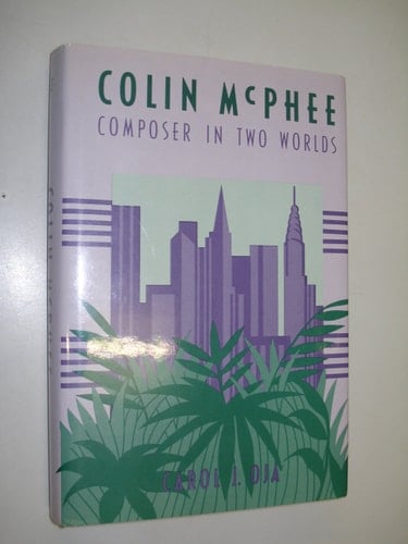 COLIN MCPHEE (Smithsonian Studies of American Musicians Series)