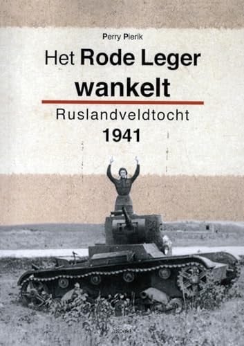 Het Rode Leger wankelt Ruslandveldtocht 1941