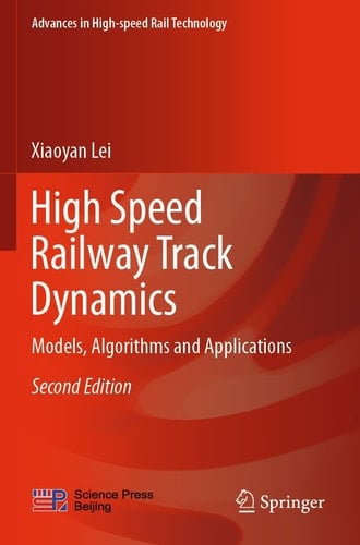 High Speed Railway Track Dynamics Models, Algorithms and Applications