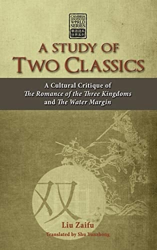 A Study of Two Classics A Cultural Critique of The Romance of the Three Kingdoms and The Water Margin