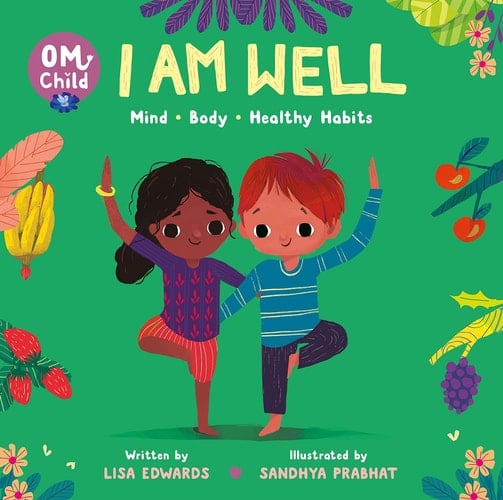 Om Child: I Am Well Mind, Body, and Healthy Habits