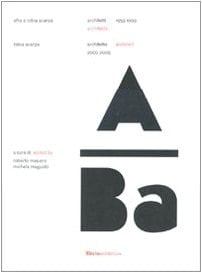 Afra e Tobia Scarpa architetti, 1959-1999 Tobia Scarpa architetto, 2000-2009