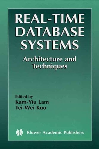 Real-Time Database Systems Architecture and Techniques