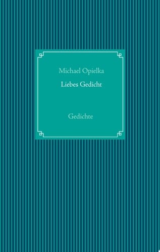 Liebes Gedicht Gedichte