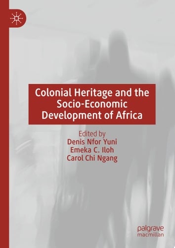 Colonial Heritage and the Socio-Economic Development of Africa