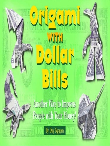 Origami with Dollar Bills Another Way to Impress People with Your Money