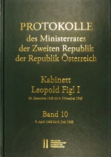 Protokolle des Ministerrates der Zweiten Republik: 6. April 1948 bis 8. Juni. 1948