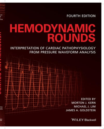 Hemodynamic Rounds Interpretation of Cardiac Pathophysiology from Pressure Waveform Analysis