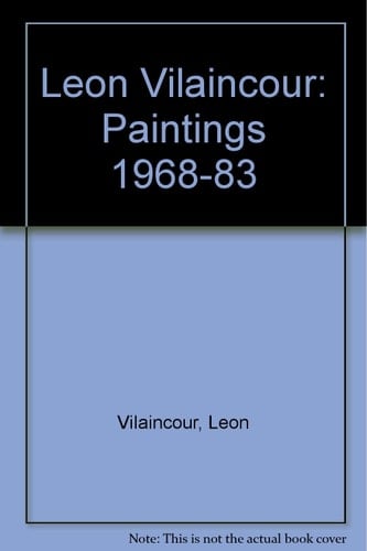 Leon Vilaincour Paintings 1968-83