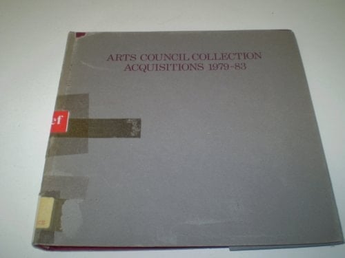 Arts Council Collection Acquisitions 1979-83. Erg.-Bd