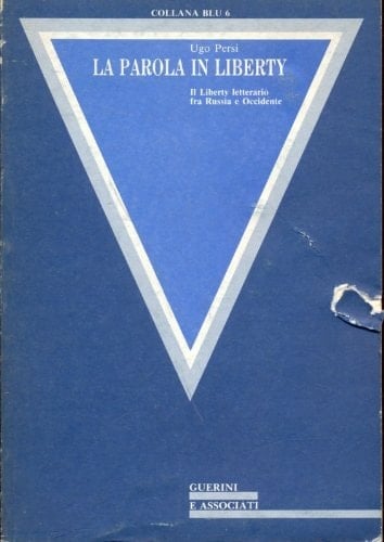 La parola in Liberty: Il Liberty letterario fra Russia e Occidente (Collana blu) (Italian Edition)