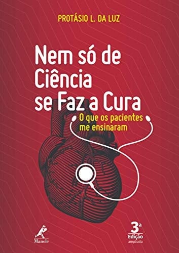 Nem So de Ciencia Se Faz a Cura - o que os pacientes me ensinaram (Em Portugues do Brasil)