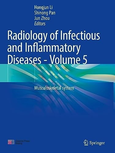 Radiology of Infectious and Inflammatory Diseases - Volume 5 Musculoskeletal system