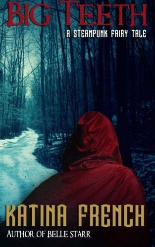 Big Teeth A Steampunk Fairy Tale