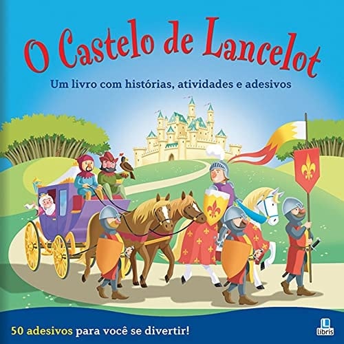 Um Livro Com Historias Atividades E Adesivos - O Castelo De Lancelot