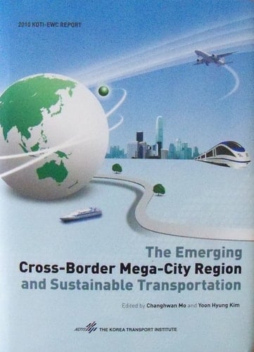 The Emerging Cross-border Mega-city Region and Sustainable Transportation