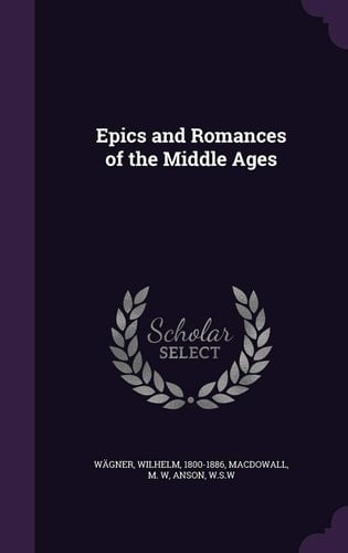 Epics and Romances of the Middle Ages