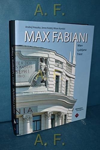 Max Fabiani Wien, Ljubljana, Triest
