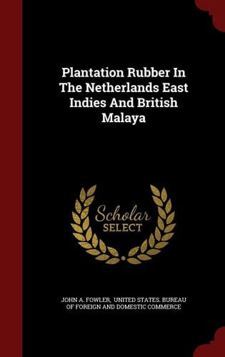 Plantation Rubber in the Netherlands East Indies and British Malaya