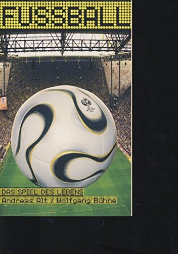 Fußball - das Spiel des Lebens