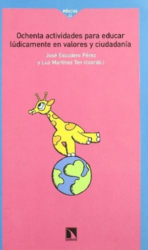 Ochenta actividades para educar lúdicamente en valores y ciudadanía