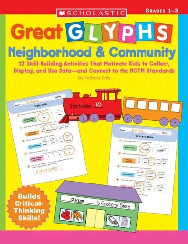 Neighborhood and Community 12 Skill-Building Activities That Motivate Kids to Collect, Display, and Use Data - And Connect to the Nctm Standards