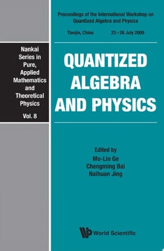 Quantized Algebra And Physics - Proceedings Of The International Workshop