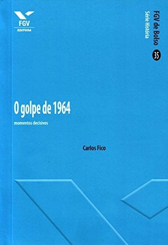 O golpe de 1964 momentos dicisivos