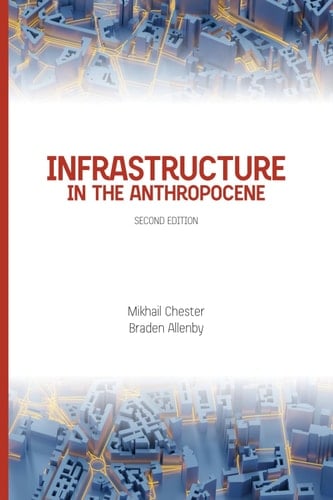 Infrastructure in the Anthropocene Second Edition