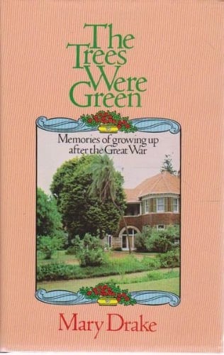 The trees were green: Memories of growing up after the Great War