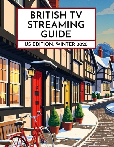 British TV Streaming Guide: US Edition, Winter 2026