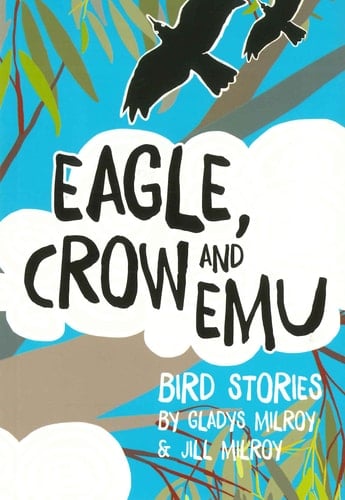 Eagle, Crow and Emu Bird Stories