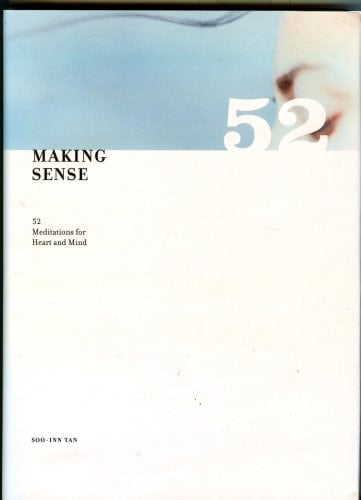 Making Sense 52 Meditations for Heart and Mind