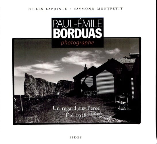 Paul-Émile Borduas, photographe un regard sur Percé, été 1938