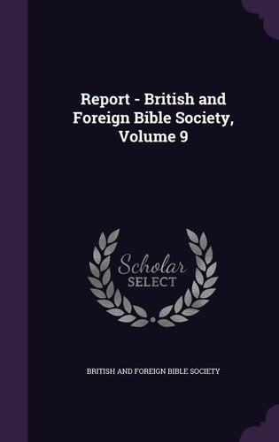 Report - British and Foreign Bible Society, Volume 9