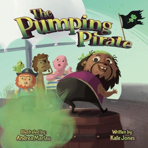 The Pumping Pirate: A story of a farting pirate who becomes the hero!