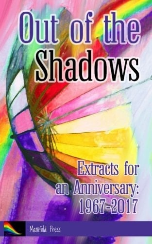 Out of the Shadows Extracts for an Anniversary 1967-2017